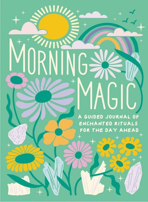 Morning Magic: A Guided Journal of Enchanted Rituals