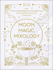 Moon, Magic, Mixology: 70 Celestial Drinks